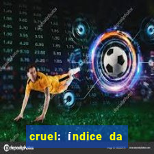 cruel: índice da maldade pdf cruel livro pdf